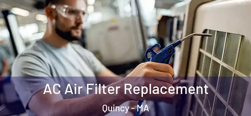 AC Air Filter Replacement Quincy - MA