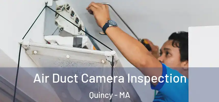  Air Duct Camera Inspection Quincy - MA