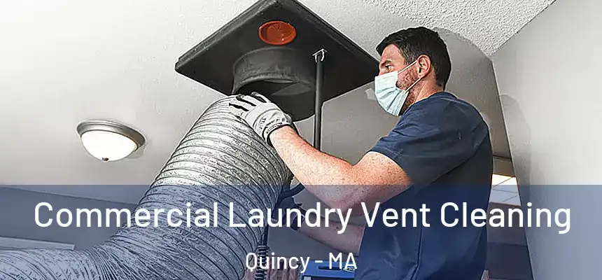 Commercial Laundry Vent Cleaning Quincy - MA