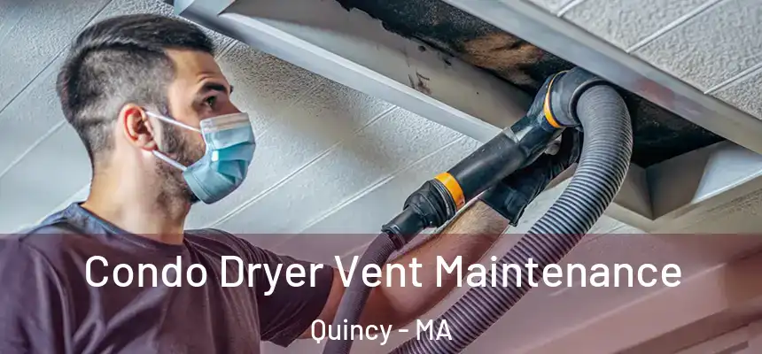 Condo Dryer Vent Maintenance Quincy - MA