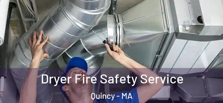  Dryer Fire Safety Service Quincy - MA