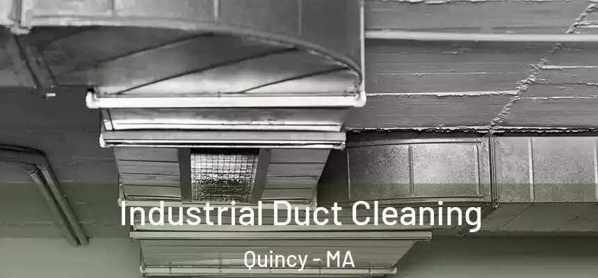 Industrial Duct Cleaning Quincy - MA