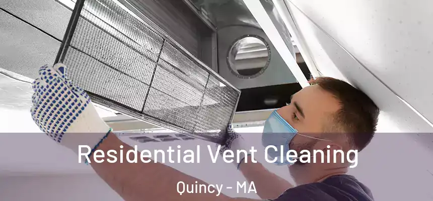 Residential Vent Cleaning Quincy - MA